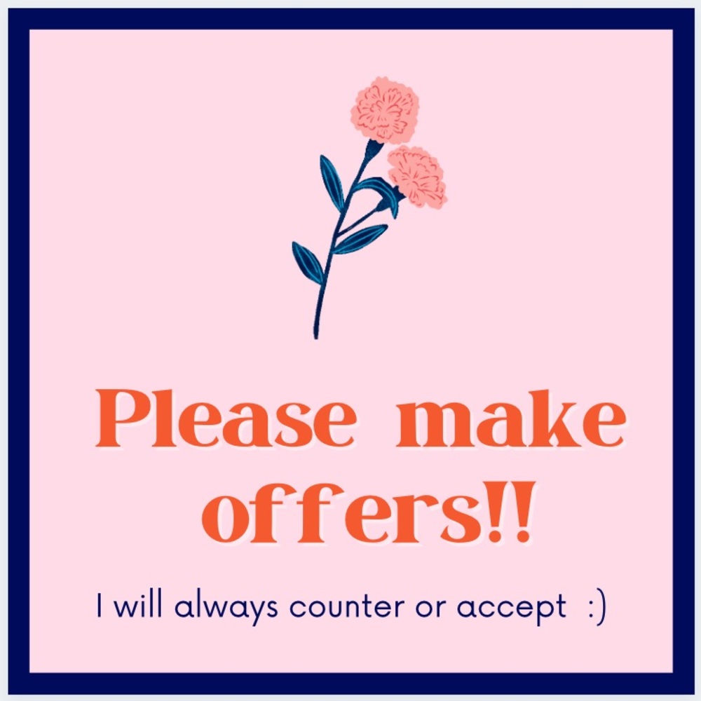PLEASE MAKE OFFERS!! I will always counter/accept!
